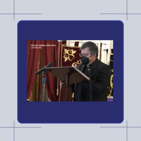 CUARESMA | La Carlota - 2021 - Pregón Semana Santa